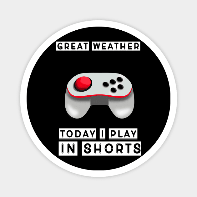 I play in shorts Magnet by Imutobi